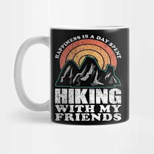 Happiness Is A Day Spent Hiking With My Friends Quote Mug